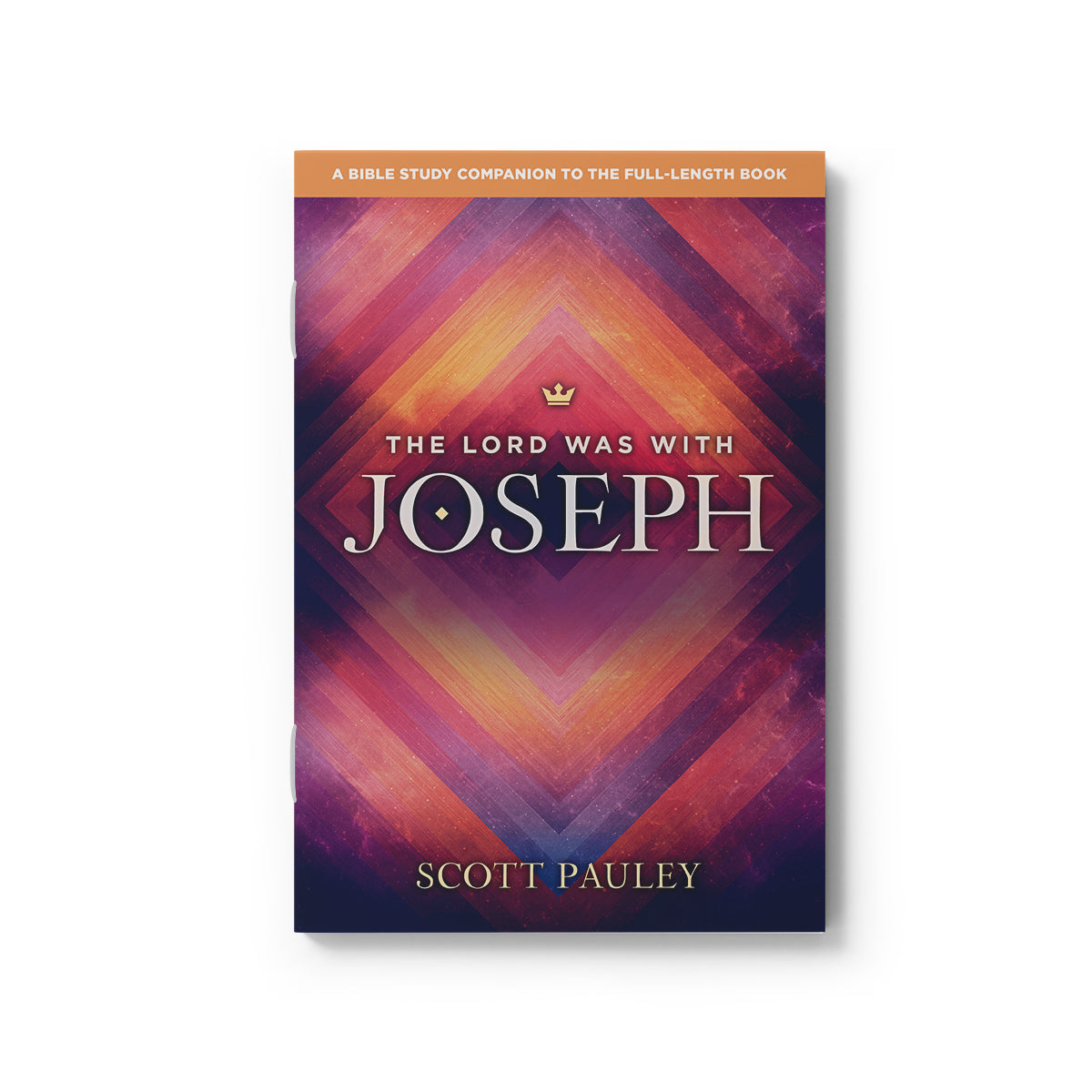 The Lord Was With Joseph by Scott Pauley » Study Guide Companion