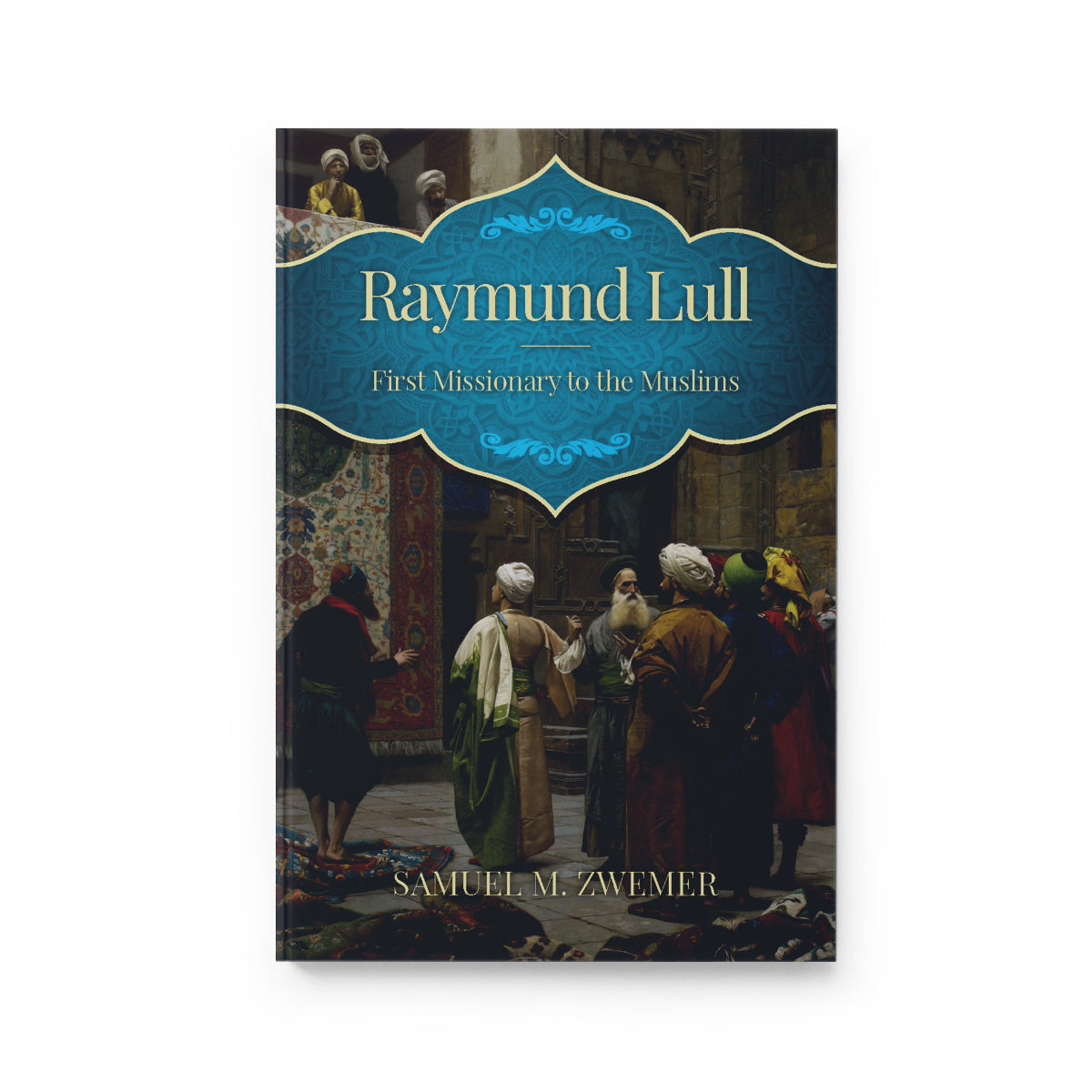 Raymund Lull: First Missionary to the Muslims